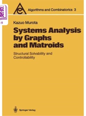 海外直订Systems Analysis by Graphs and Matroids: Structural Solvability and Controllabil 图与拟阵系统分析：结构可解