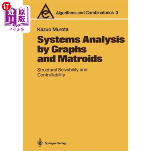 海外直订Systems Analysis by Graphs and Matroids: Structural Solvability and Controllabil 图与拟阵系统分析：结构可解