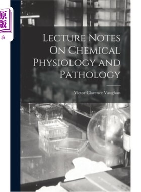 海外直订Lecture Notes On Chemical Physiology and Pathology 化学生理学与病理学课堂讲稿