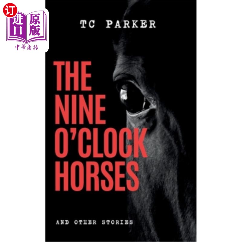 海外直订The Nine O'Clock Horses & Other Stories: A Horror Collection 九点钟的马和其他故事：一本恐怖故事集