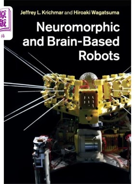 海外直订Neuromorphic and Brain-Based Robots 神经形态和基于大脑的机器人