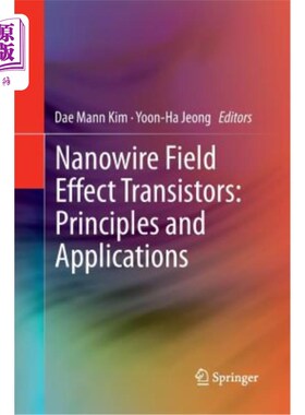 海外直订Nanowire Field Effect Transistors: Principles and Applications 纳米线场效应晶体管：原理与应用