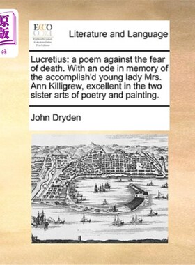 海外直订Lucretius: A Poem Against the Fear of Death. with an Ode in Memory of the Accomp 卢克莱修:一首反对死亡恐惧