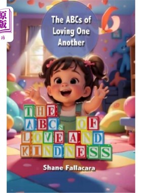 海外直订The ABCs of Love and Kindness: The ABCs of Loving One Another 爱与善良的基本知识：彼此相爱的基本知识