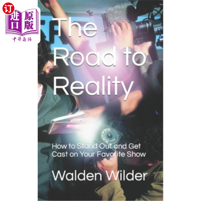 海外直订The Road to Reality: How to Stand Out and Get Cast on Your Favorite Show 《通往现实之路:如何脱颖而出，在你