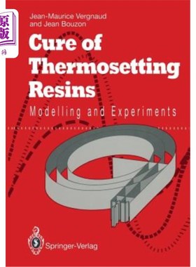 海外直订Cure of Thermosetting Resins: Modelling and Experiments 热固性树脂的固化：模型和实验