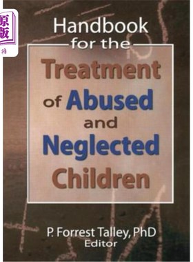 海外直订Handbook for the Treatment of Abused and Neglected Children 受虐待和被忽视儿童治疗手册