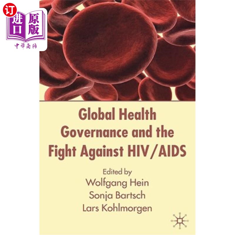 海外直订医药图书Global Health Governance and the Fight Against Hiv/AIDS 全球卫生治理和防治艾滋病毒/艾滋病