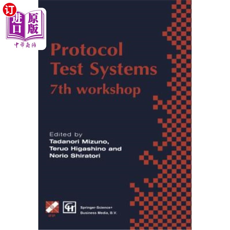 海外直订Protocol Test Systems: 7th Workshop 7th Ifip Wg 6.1 International Workshop on Pr 协议测试系统:第七届研讨会第七