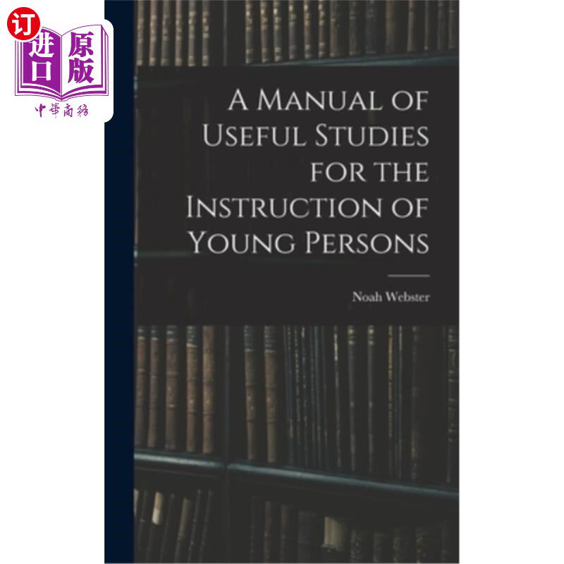 海外直订A Manual of Useful Studies for the Instruction of Young Persons 青年教育有用的学习手册