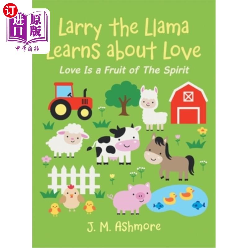 海外直订Larry the Llama Learns About Love: Love Is a Fruit of the Spirit 美洲驼拉里学会了爱：爱是精神的果实