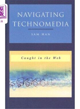 海外直订Navigating Technomedia: Caught in the Web 浏览科技媒体：陷入