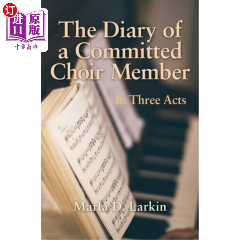 海外直订The Diary of a Committed Choir Member: In Three Acts 一个忠诚的合唱团成员的日记:三幕