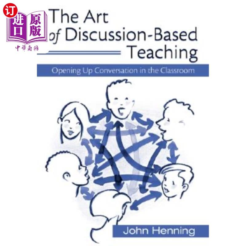 海外直订The Art of Discussion-Based Teaching: Opening Up Conversation in the Classroom 以讨论为基础的教学艺术:在课