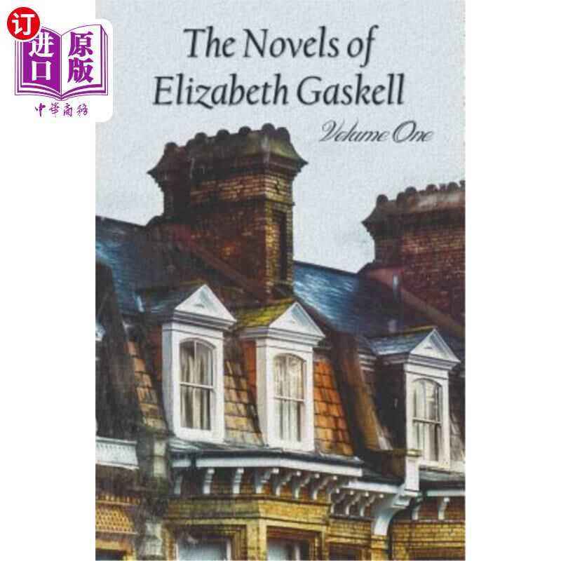 海外直订The Novels of Elizabeth Gaskell, Volume One, Including Mary Barton, Cranford, Ru 伊丽莎白·盖斯凯尔的小说，