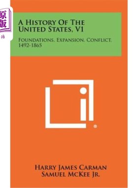 海外直订A History of the United States, V1: Foundations, Expansion, Conflict, 1492-1865 美国历史，第一卷：基础、扩