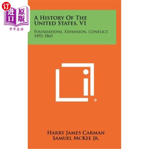 海外直订A History of the United States, V1: Foundations, Expansion, Conflict, 1492-1865 美国历史，第一卷：基础、扩