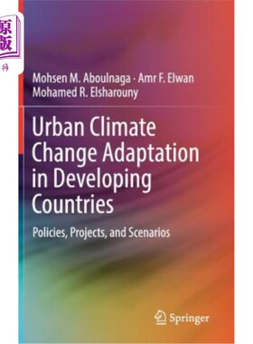 海外直订Urban Climate Change Adaptation in Developing Countries: Policies, Projects, and 发展中国家的城市气候变化适