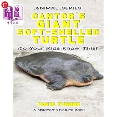 海外直订THE CANTOR'S GIANT SOFT-SHELLED TURTLE Do Your Kids Know This?: A Children's Pic 你的孩子知道这个吗?儿童图