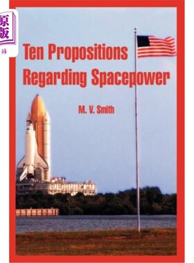 海外直订Ten Propositions Regarding Spacepower 关于航天的十个命题