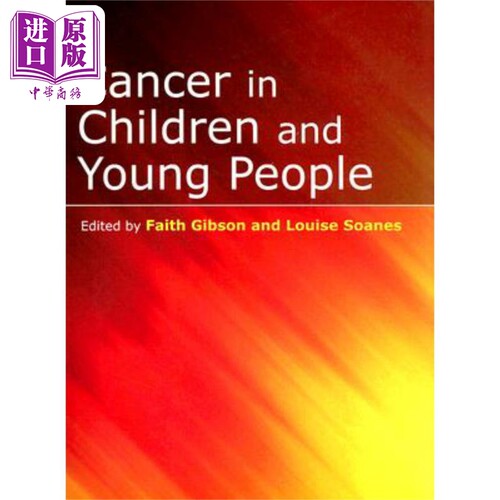 现货 儿童与年轻人患癌 急性护理 Cancer in Children and Young People Acute Nursing Care 英文原版 Faith Gibson �