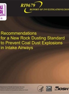 海外直订Recommendations for a New Rock Dusting Standard to Prevent Coal Dust Explosions  建议制定新的岩石粉尘标准，