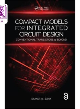 海外直订Compact Models for Integrated Circuit Design: Conventional Transistors and Beyon 集成电路设计的紧凑模型:传