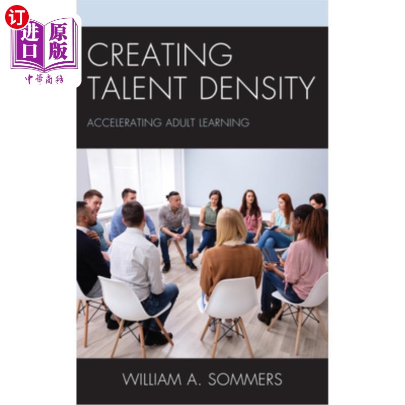 海外直订Creating Talent Density: Accelerating Adult Learning 创造人才密度:促进成人学习