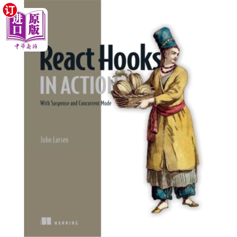 海外直订React Hooks in Action: With Suspense and Concurrent Mode 反应挂钩在行动:带有悬念和并发模式