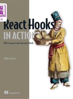 海外直订React Hooks in Action: With Suspense and Concurrent Mode 反应挂钩在行动:带有悬念和并发模式
