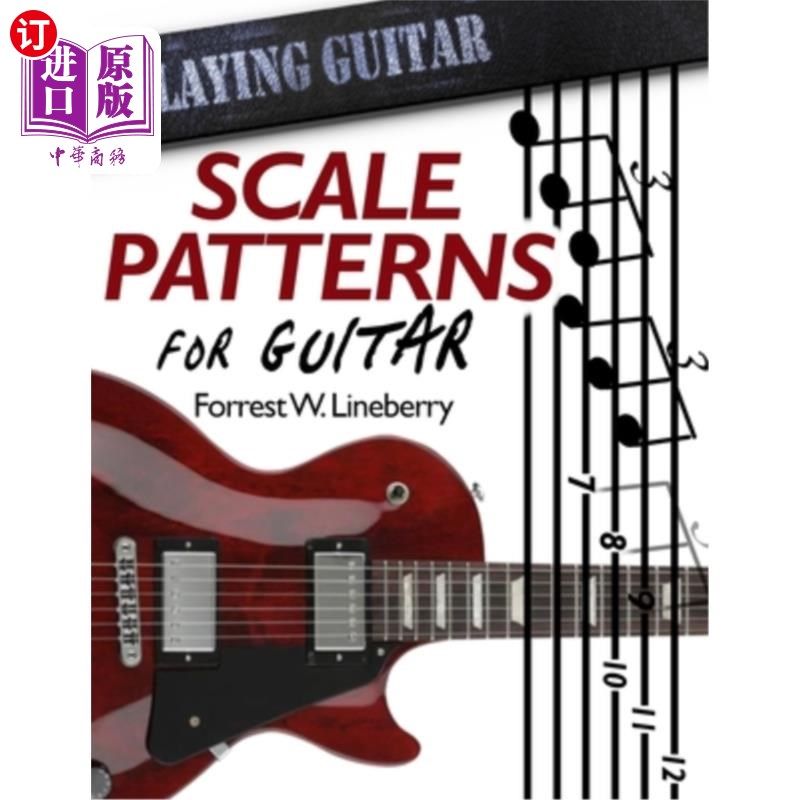 海外直订Scale Patterns for Guitar: 134 Melodic Sequences for Mastering the Guitar Fretbo 吉他音阶模式:134旋律序列掌