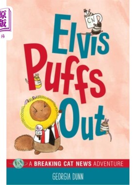 海外直订Elvis Puffs Out, 3: A Breaking Cat News Adventure 猫王吹气，3:一个突发猫新闻冒险