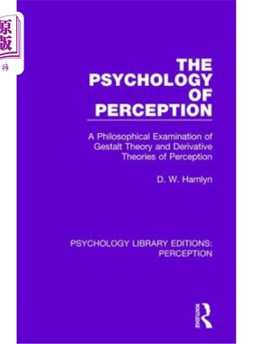 海外直订The Psychology of Perception: A Philosophical Examination of Gestalt Theory and  知觉的心理学:完形理论和知