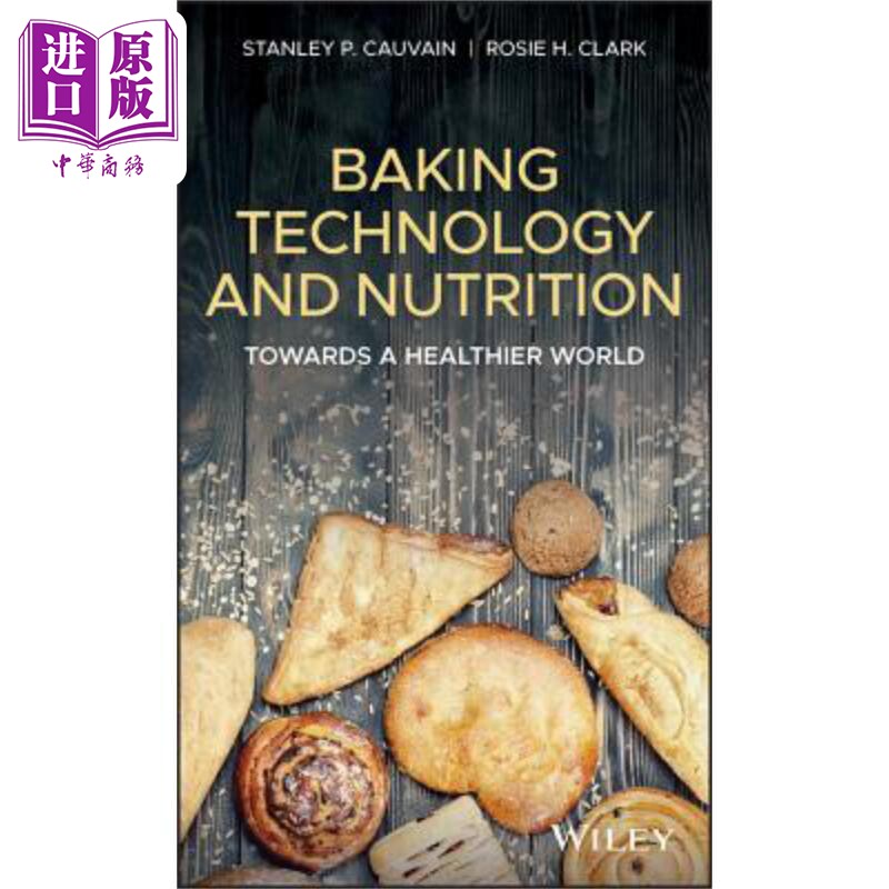 现货 烘焙技术与营养 迈向更健康的世界 Baking Technology And Nutrition 英文原版 Stanley Cauvain 中商原版