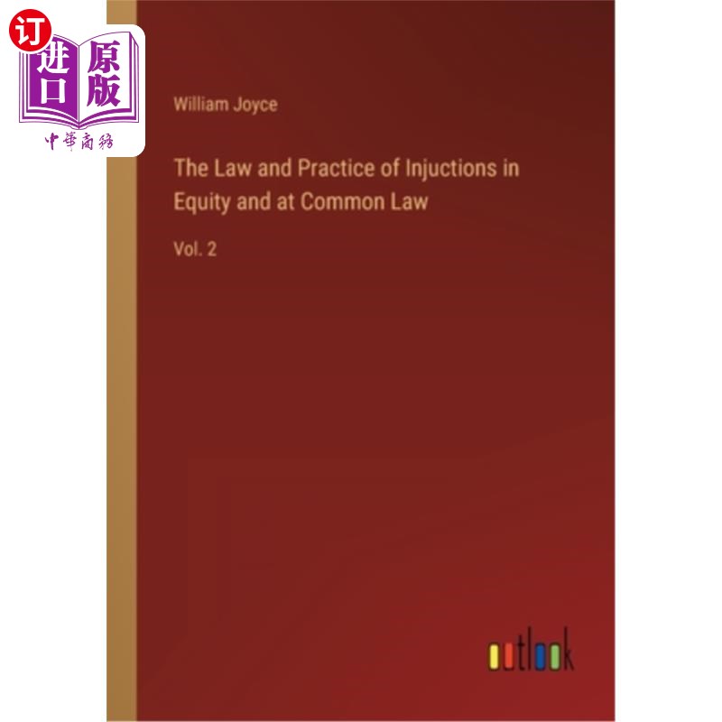 海外直订The Law and Practice of Injuctions in Equity and at Common Law: Vol. 2衡平法和普通法中强制令的法律和实践: