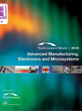 海外直订Advanced Manufacturing, Electronics and Microsystems: Techconnect Briefs 2015 先进制造，电子和微系统:Techco