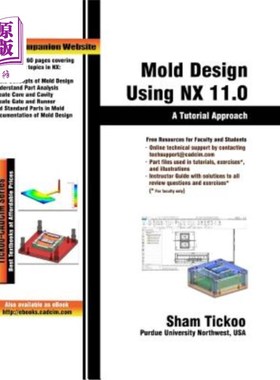 海外直订Mold Design Using NX 11.0: A Tutorial Approach 使用NX 11.0进行模具设计：教程方法