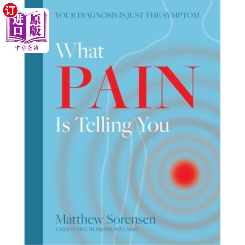 海外直订医药图书What Pain is Telling You: Your diagnosis is just the symptom 疼痛告诉你什么:你的诊断只是症状