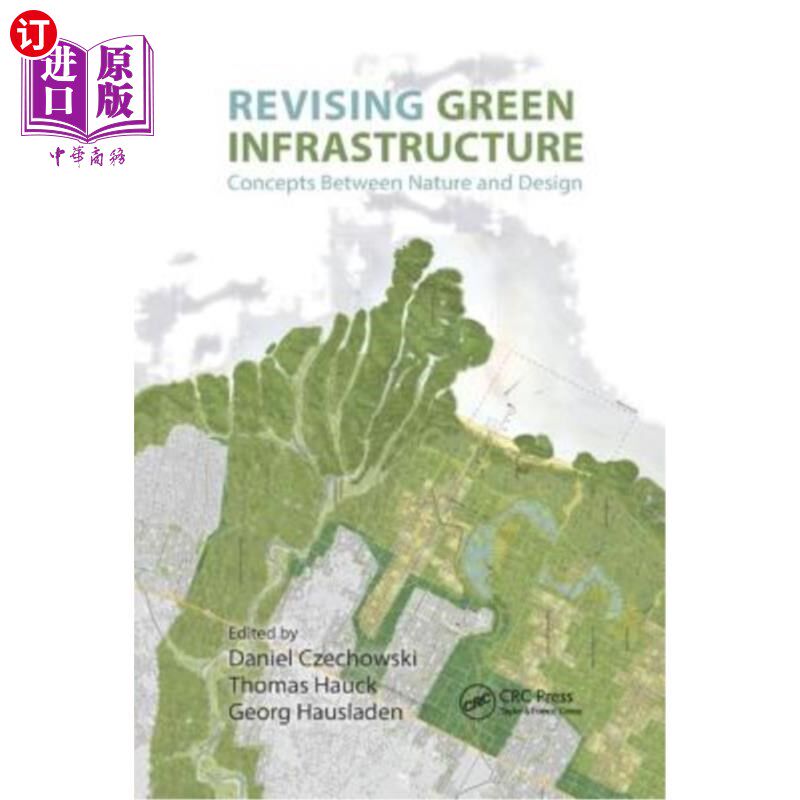 海外直订Revising Green Infrastructure: Concepts Between Nature and Design 修订绿色基础设施:自然与设计之间的概念