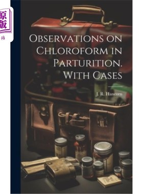 海外直订医药图书Observations on Chloroform in Parturition. With Cases 氯仿在分娩中的应用观察。用例