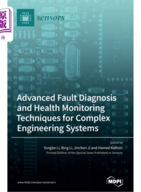 海外直订Advanced Fault Diagnosis and Health Monitoring Techniques for Complex Engineerin 复杂工程系统高级故障诊断与