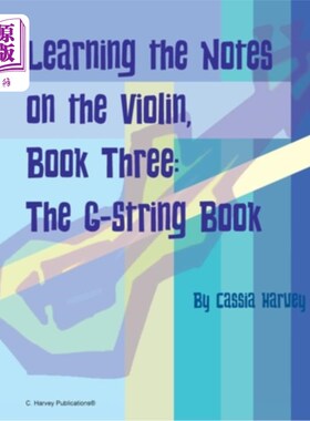 海外直订Learning the Notes on the Violin, Book Three, The G-String Book 学习小提琴笔记，卷三，丁字琴