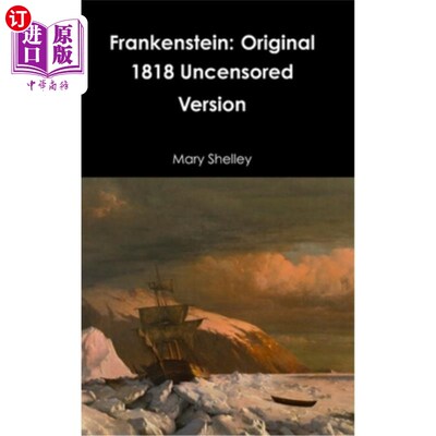 海外直订Frankenstein: Original 1818 Uncensored Version 弗兰肯斯坦：1818年未经审查的原版