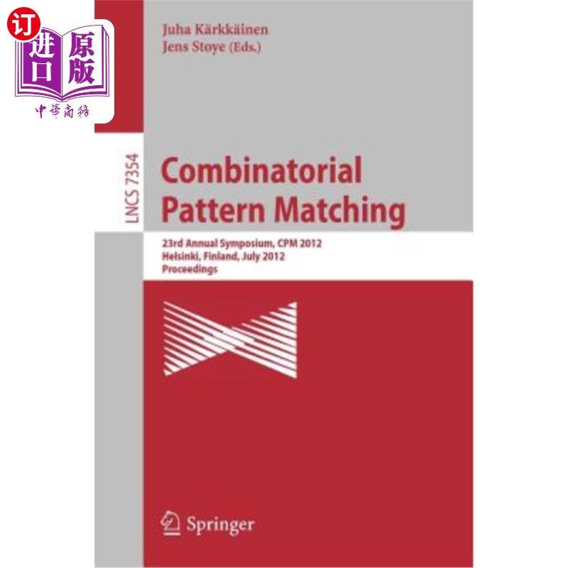 海外直订Combinatorial Pattern Matching: 23rd Annual Symposium, CPM 2012, Helsinki, Finla 组合模式匹配：第23届年度研