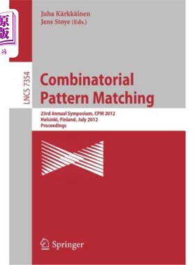 海外直订Combinatorial Pattern Matching: 23rd Annual Symposium, CPM 2012, Helsinki, Finla 组合模式匹配：第23届年度研