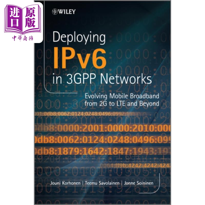 在3GPP网络中部署IPv6 从2G到LTE及移动宽带 Deploying Ipv6 In 3Gpp Networks 英文原版 Jouni Korhonen【中商原版】