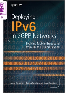 在3GPP网络中部署IPv6 从2G到LTE及移动宽带 Deploying Ipv6 In 3Gpp Networks 英文原版 Jouni Korhonen【中商原版】