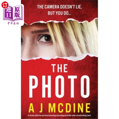 海外直订The Photo: A totally addictive and heart-pounding psychological thriller with a  照片：一个完全令人上瘾和心
