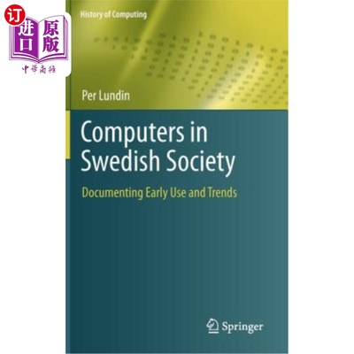 海外直订Computers in Swedish Society: Documenting Early Use and Trends 瑞典社会中的计算机:早期使用和趋势的记录