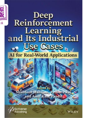 海外直订Deep Reinforcement Learning and Its Industrial Use Cases: AI for Real-World Appl 深度强化学习及其工业用例：